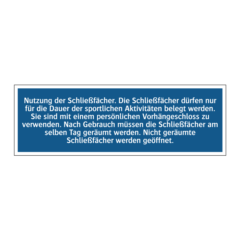 Nutzung der Schließfächer. Die Schließfächer dürfen nur für die Dauer der sportlichen Aktivitäten /…/
