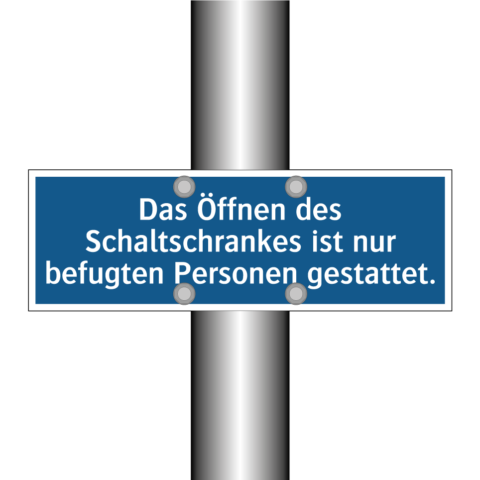 Das Öffnen des Schaltschrankes ist nur befugten Personen gestattet.