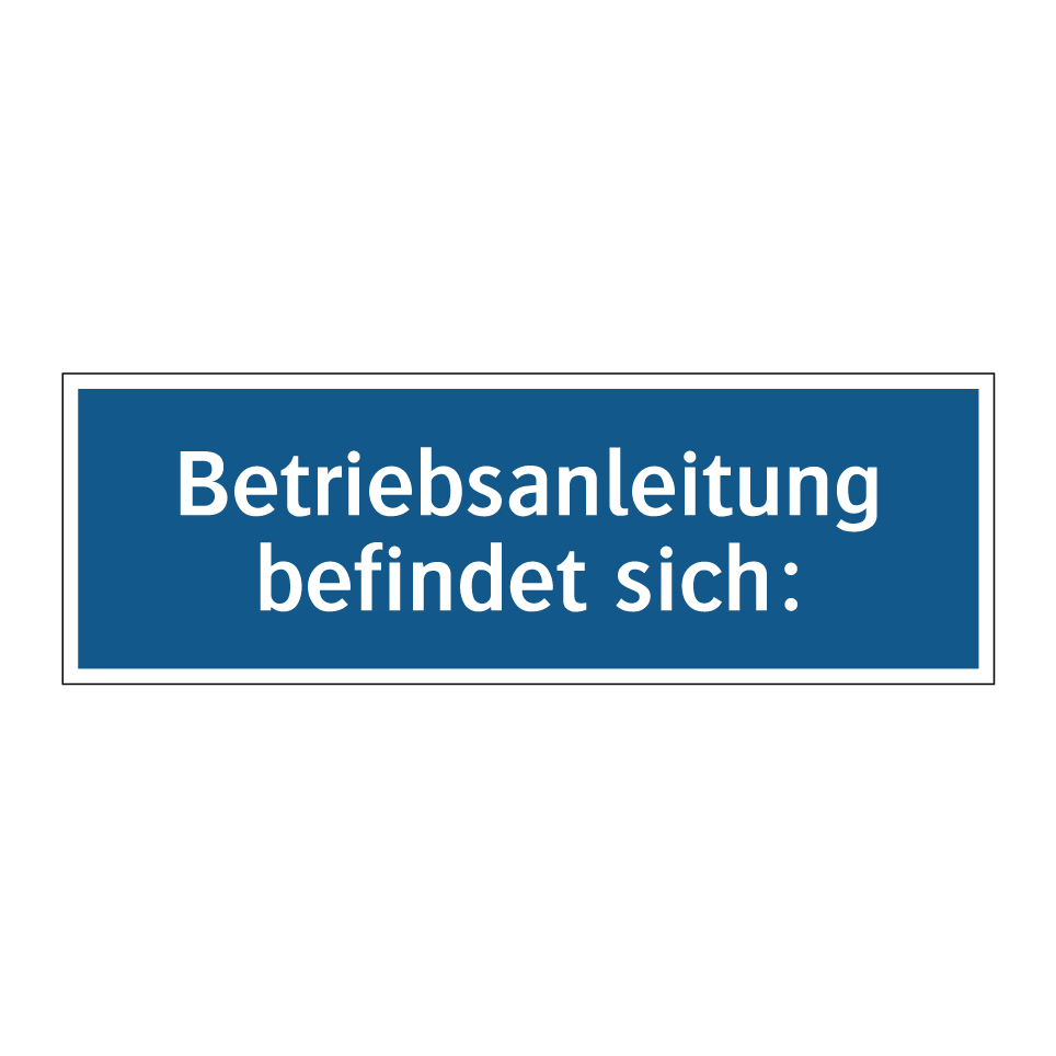 Betriebsanleitung befindet sich:
