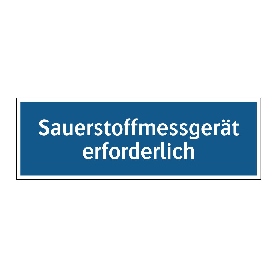 Sauerstoffmessgerät erforderlich