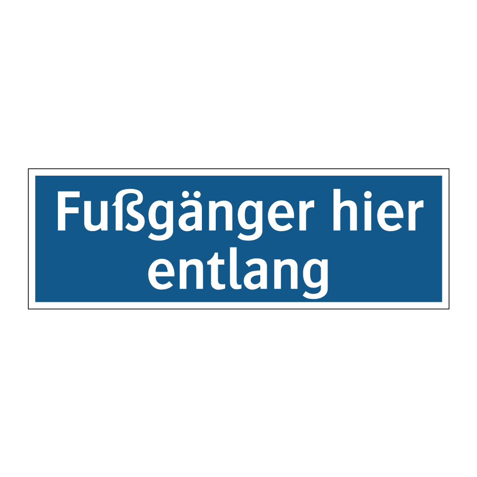 Fußgänger hier entlang