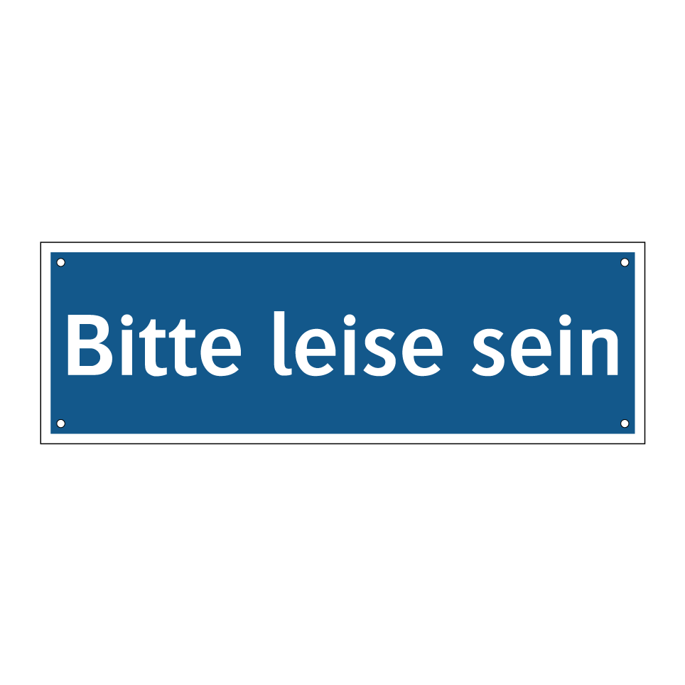Bitte leise sein