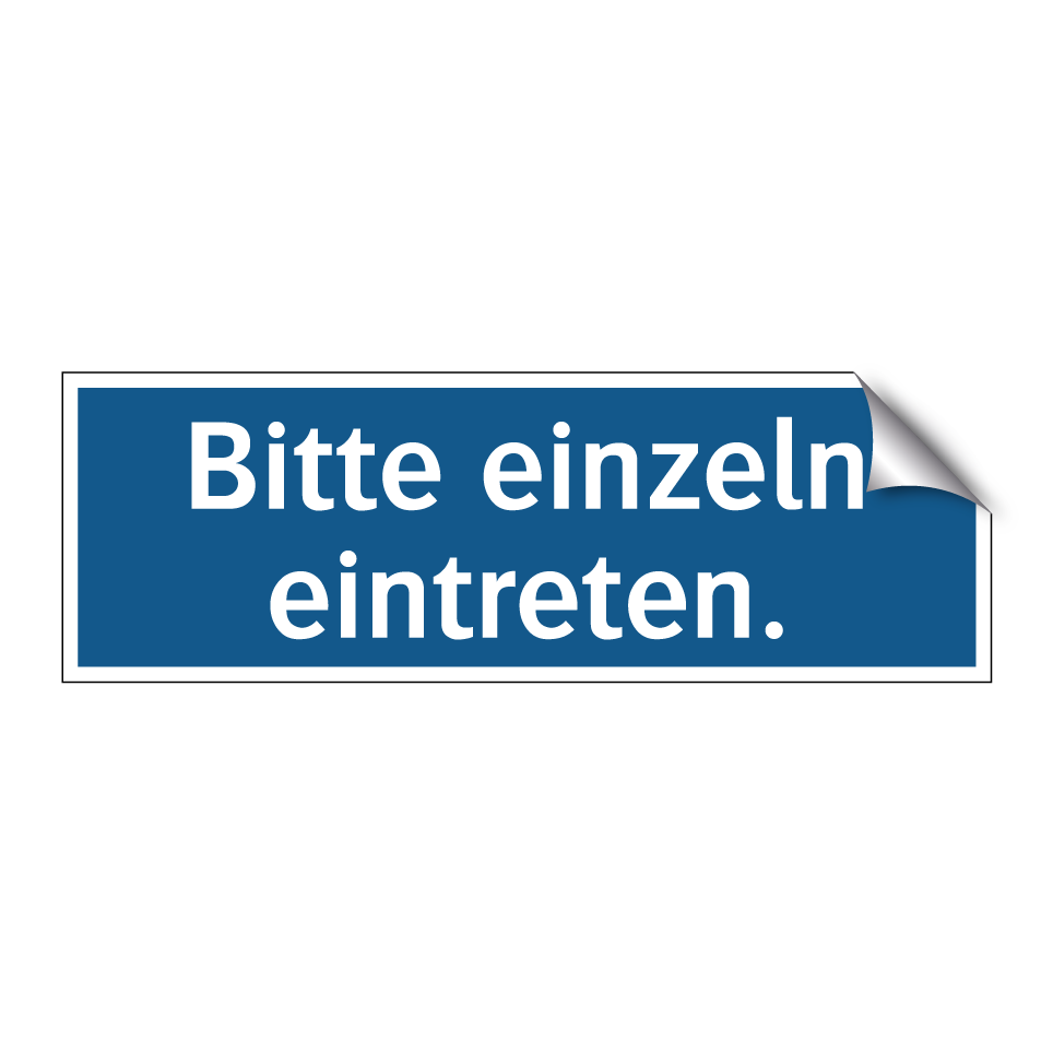 Bitte einzeln eintreten.