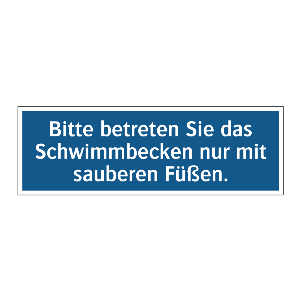 Bitte betreten Sie das Schwimmbecken nur mit sauberen Füßen.