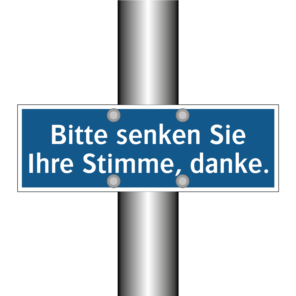 Bitte senken Sie Ihre Stimme, danke.
