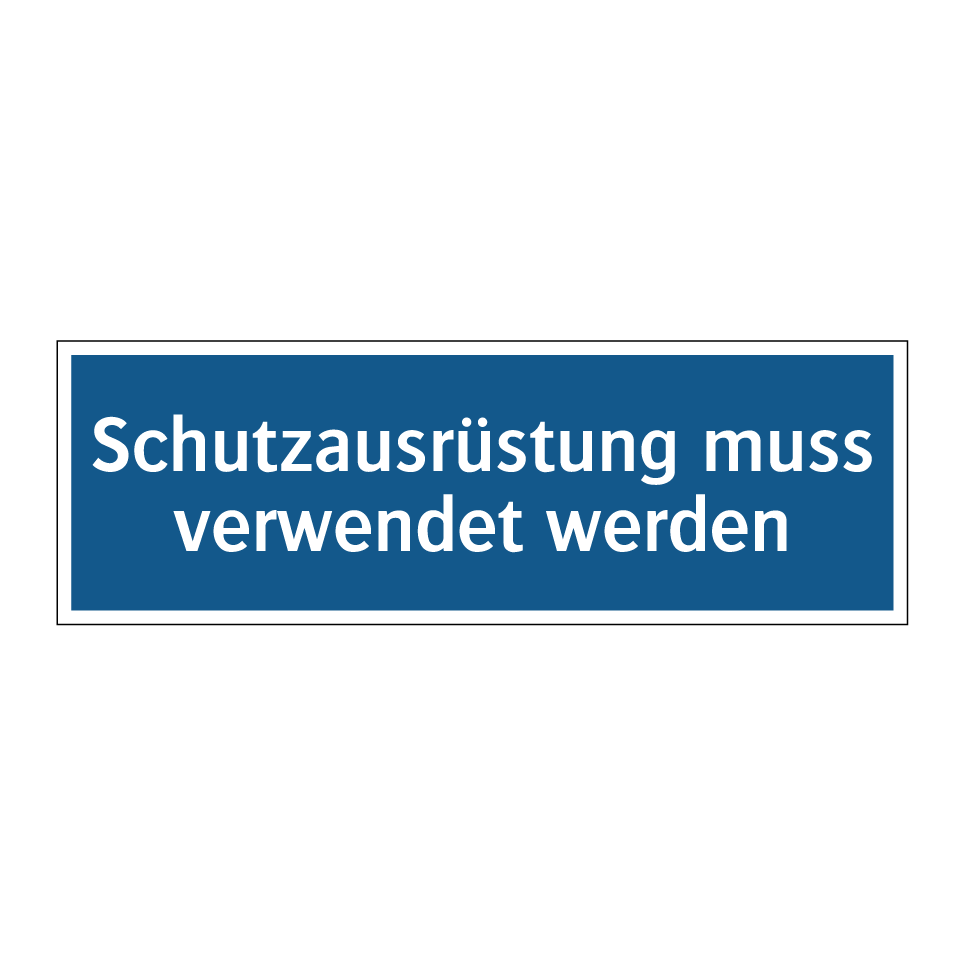 Schutzausrüstung muss verwendet werden