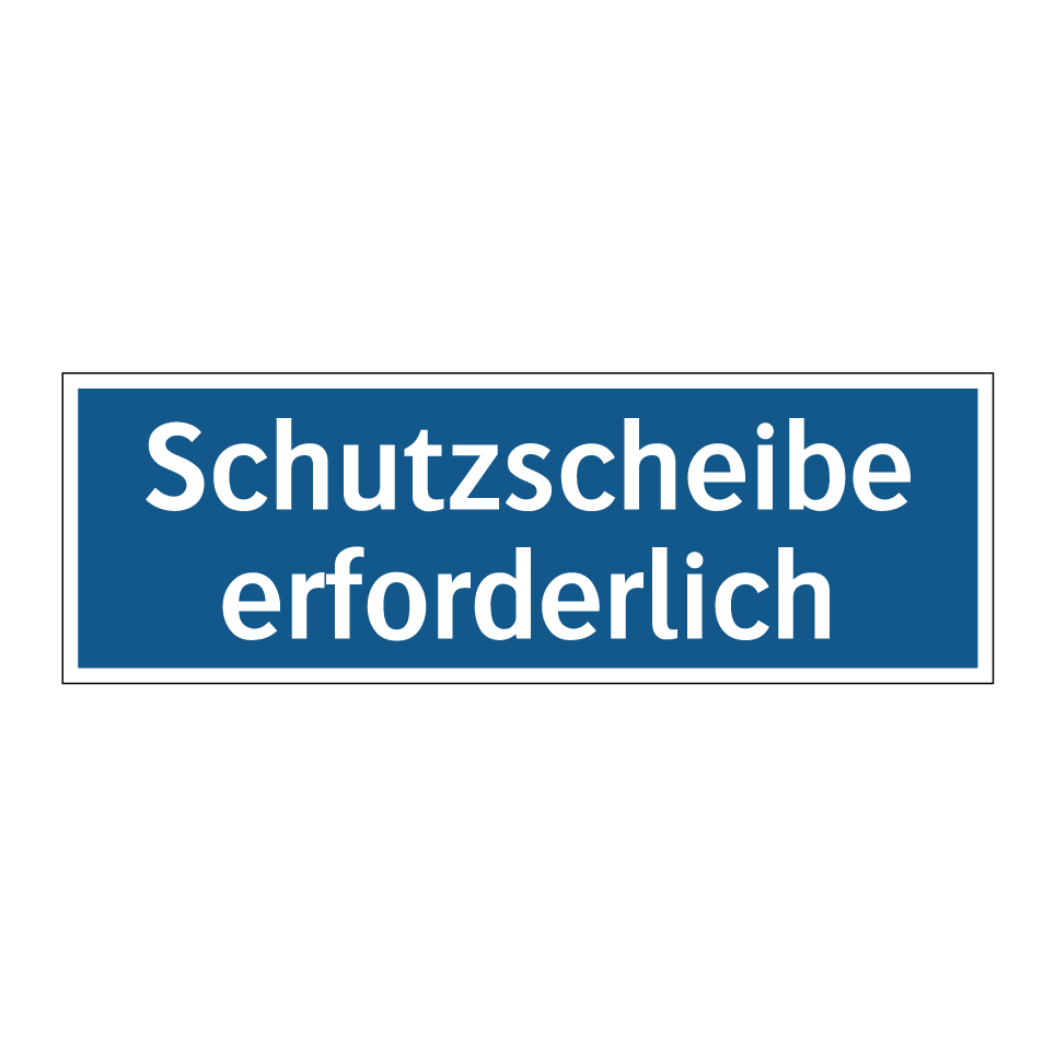 Schutzscheibe erforderlich