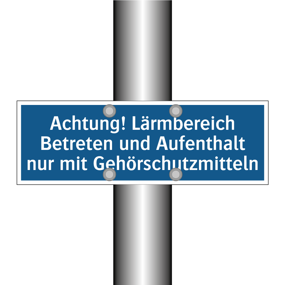 Achtung! Lärmbereich Betreten und Aufenthalt nur mit Gehörschutzmitteln