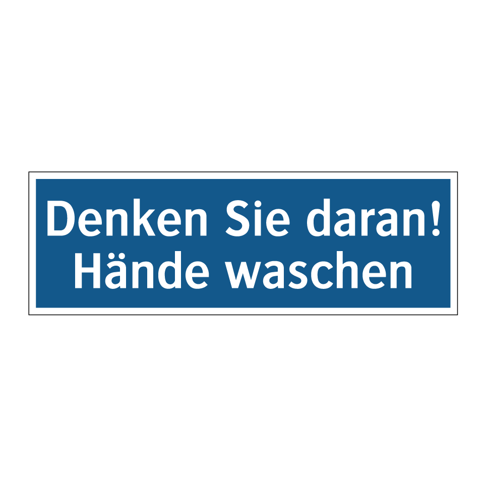 Denken Sie daran! Hände waschen