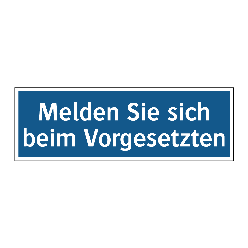Melden Sie sich beim Vorgesetzten