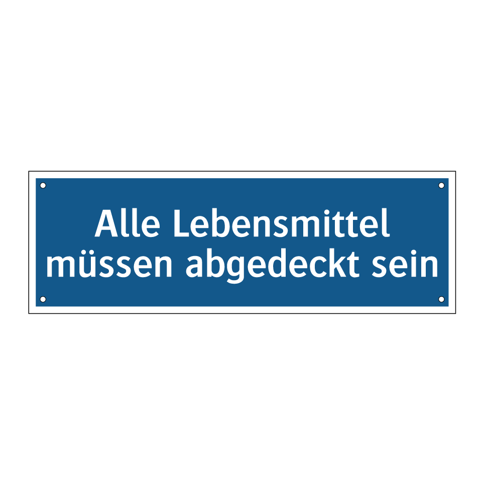 Alle Lebensmittel müssen abgedeckt sein
