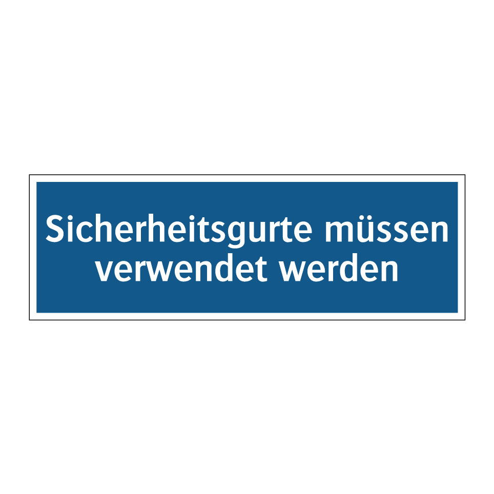 Sicherheitsgurte müssen verwendet werden