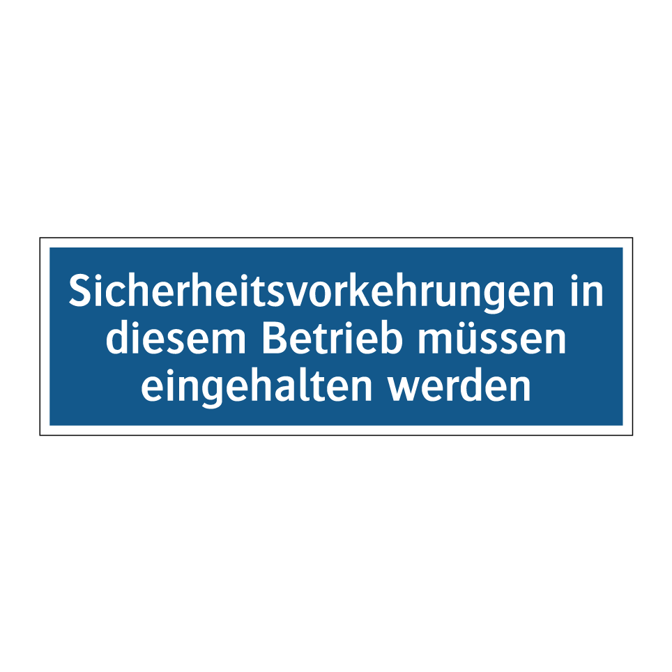 Sicherheitsvorkehrungen in diesem Betrieb müssen eingehalten werden