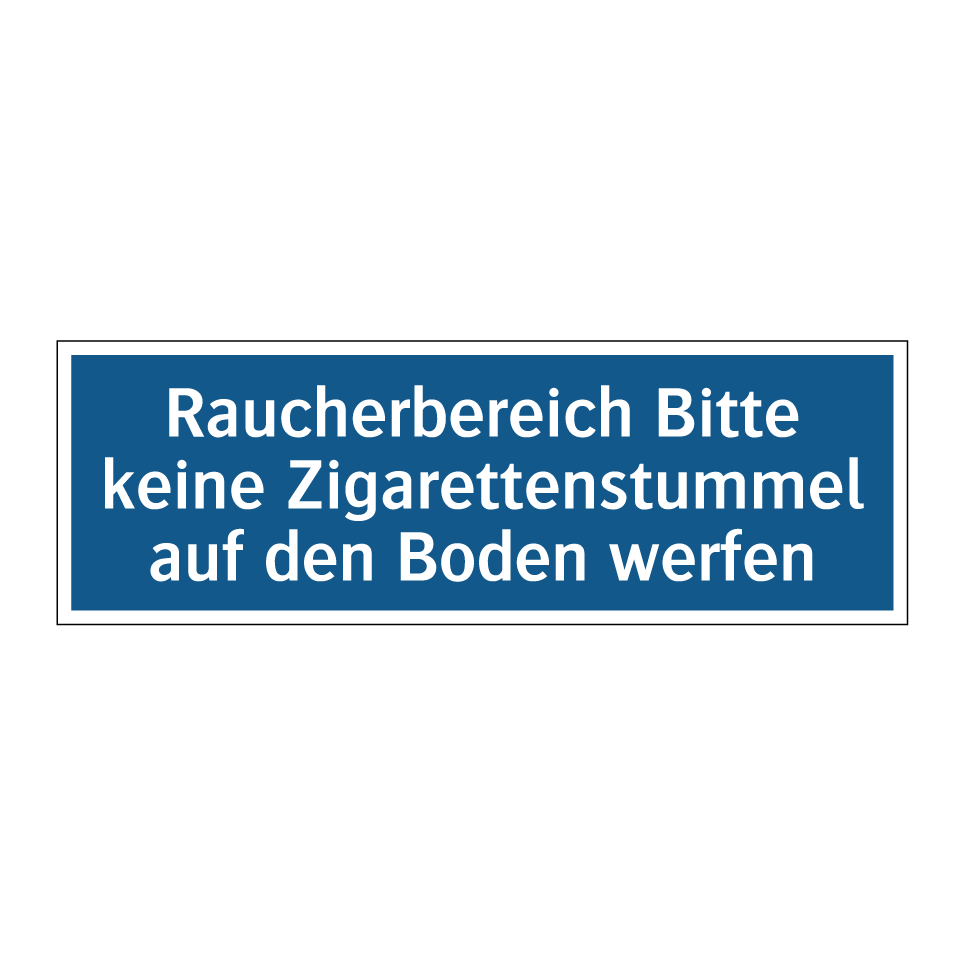 Raucherbereich Bitte keine Zigarettenstummel auf den Boden werfen
