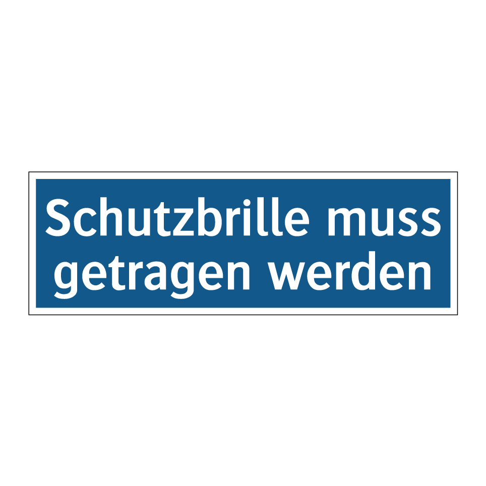 Schutzbrille muss getragen werden