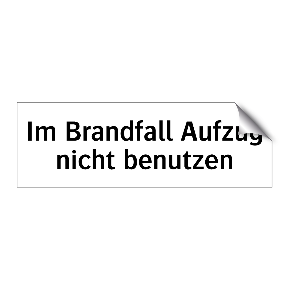 Im Brandfall Aufzug nicht benutzen