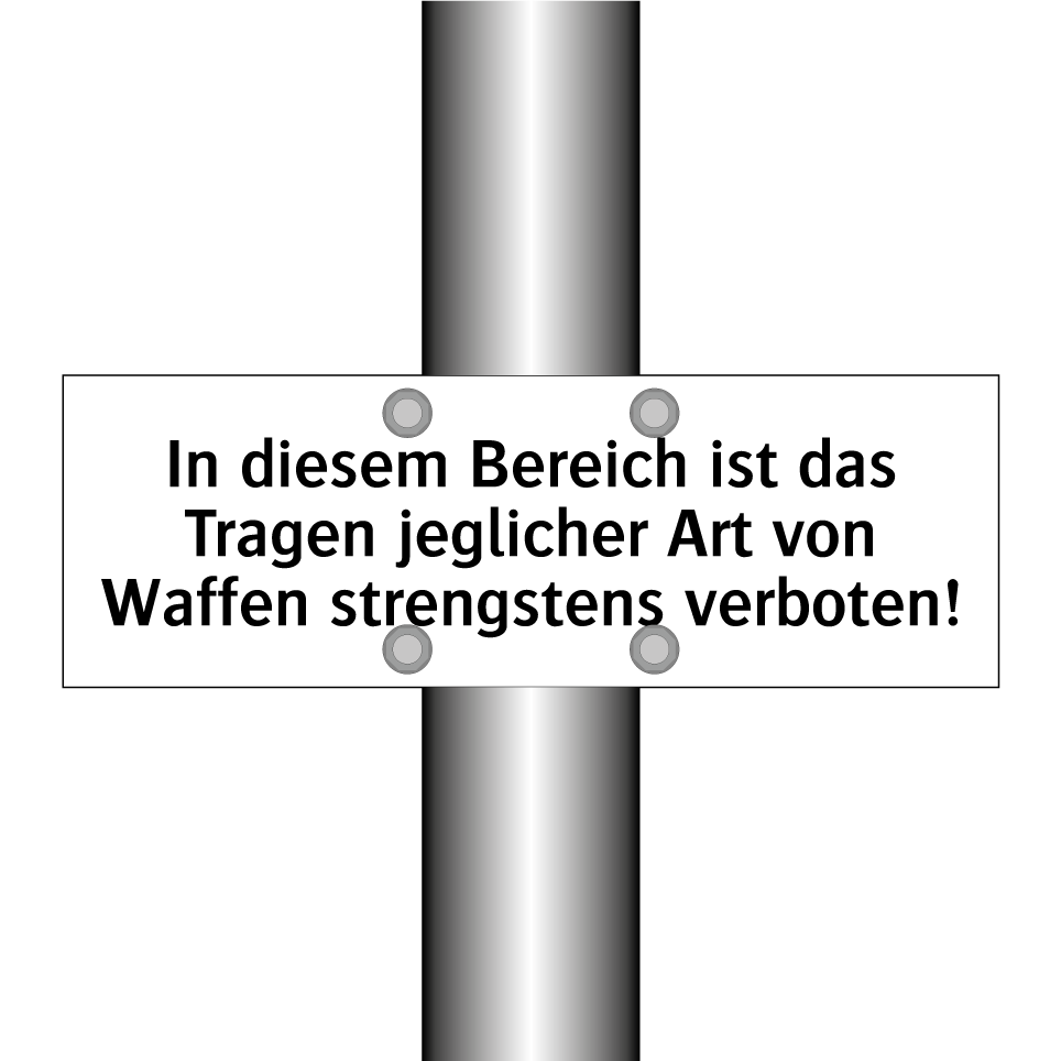 In diesem Bereich ist das Tragen jeglicher Art von Waffen strengstens verboten!