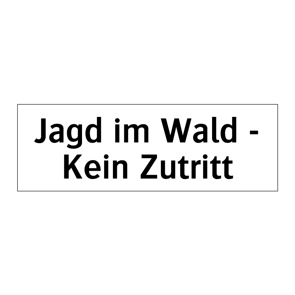 Jagd im Wald - Kein Zutritt