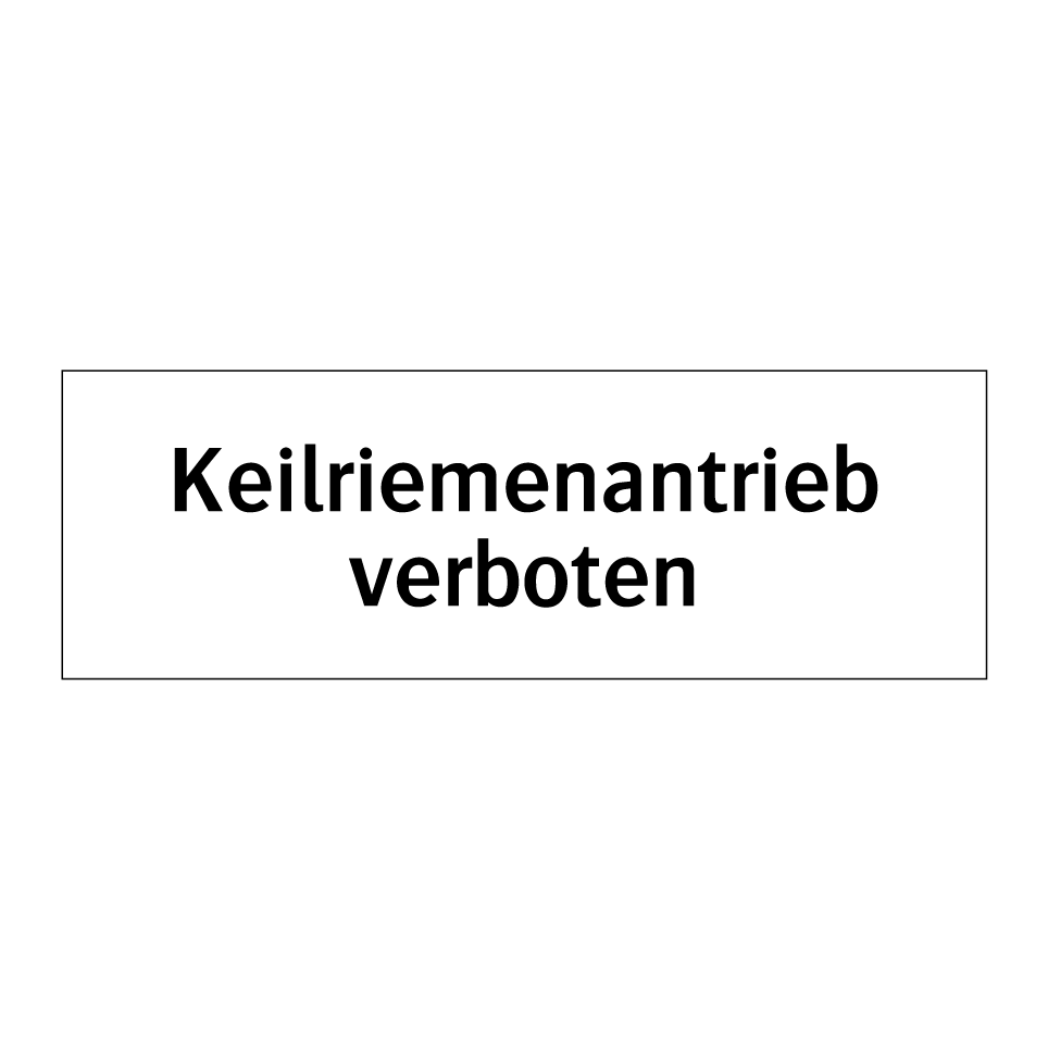 Keilriemenantrieb verboten