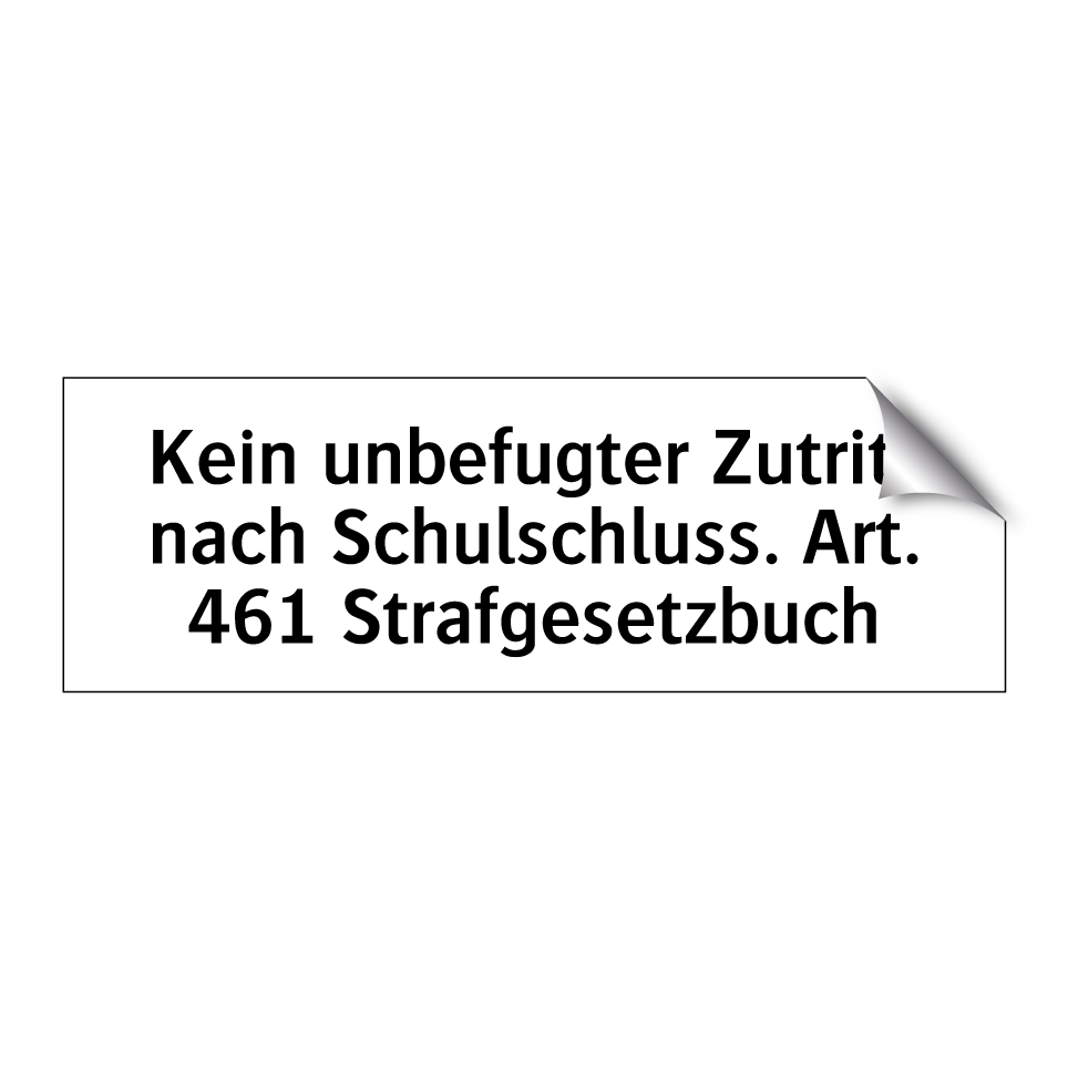 Kein unbefugter Zutritt nach Schulschluss. Art. 461 Strafgesetzbuch