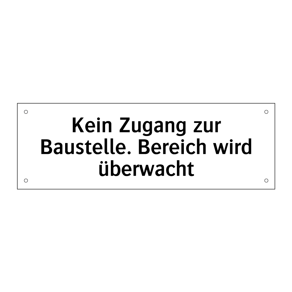 Kein Zugang zur Baustelle. Bereich wird überwacht