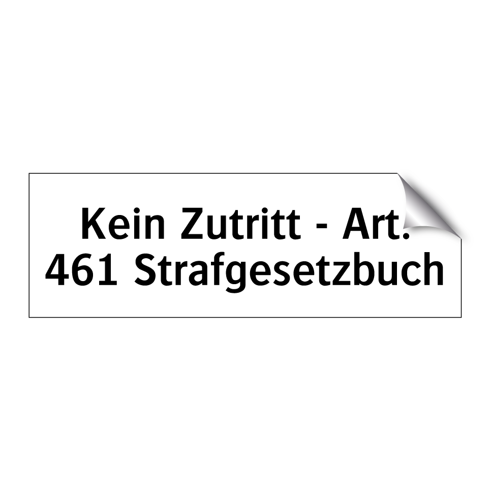 Kein Zutritt - Art. 461 Strafgesetzbuch