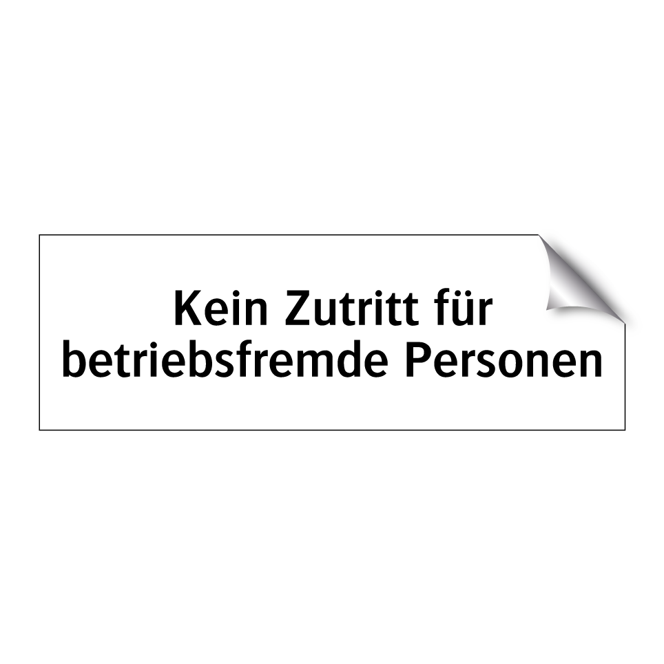 Kein Zutritt für betriebsfremde Personen