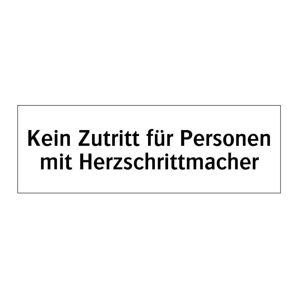 Kein Zutritt für Personen mit Herzschrittmacher