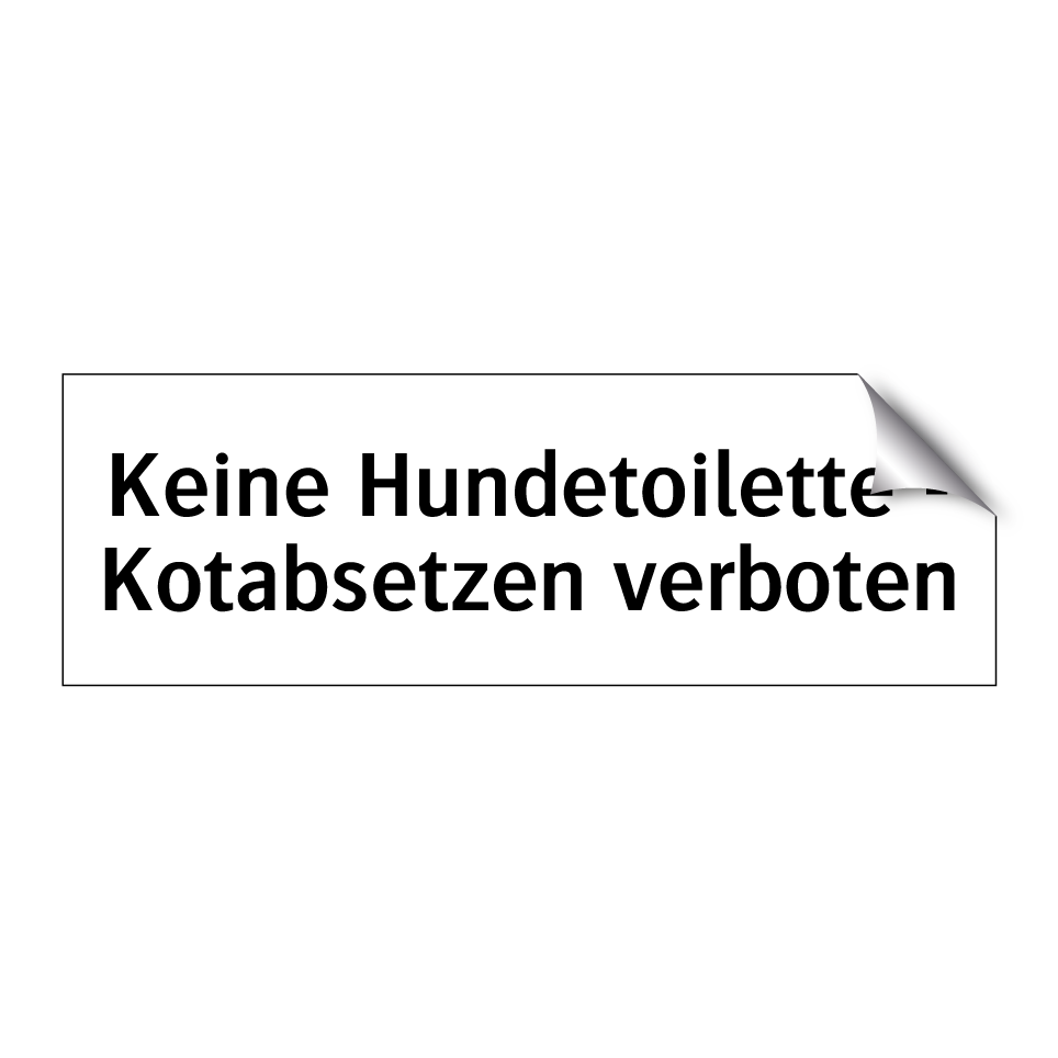 Keine Hundetoilette - Kotabsetzen verboten