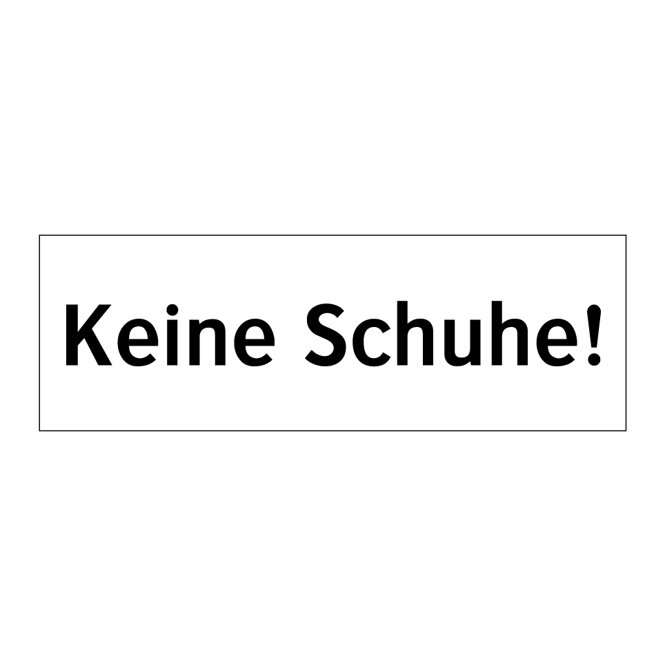 Keine Schuhe!