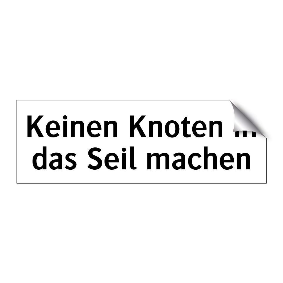 Keinen Knoten in das Seil machen