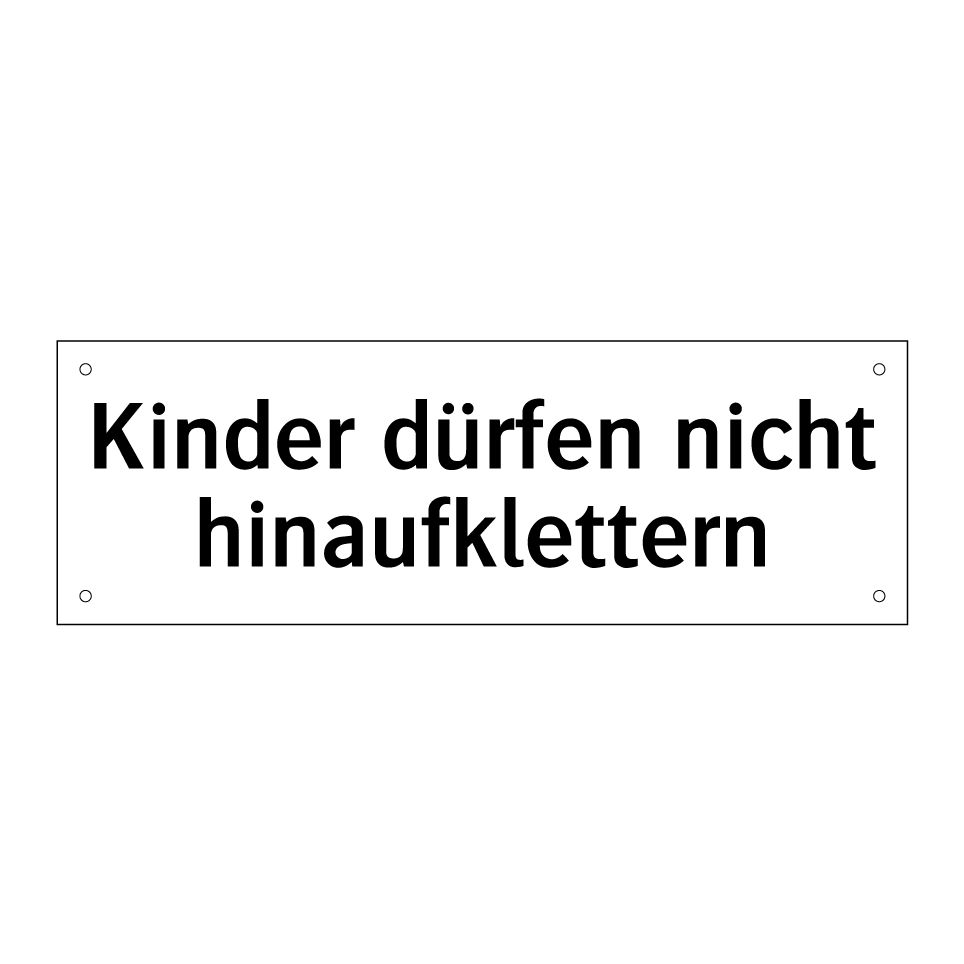 Kinder dürfen nicht hinaufklettern