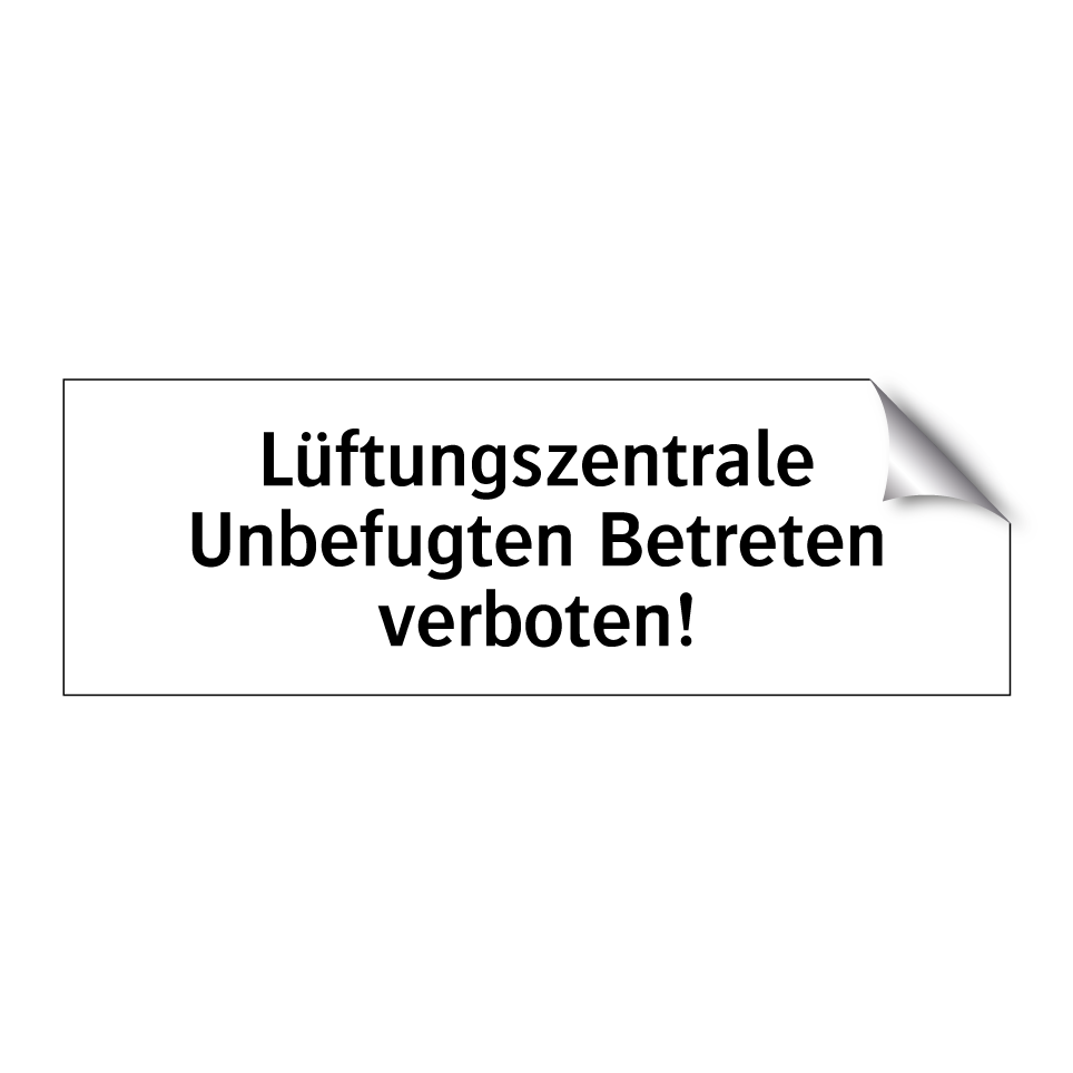 Lüftungszentrale Unbefugten Betreten verboten!