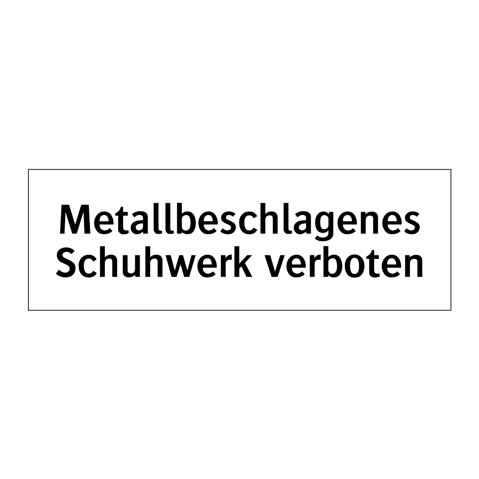 Metallbeschlagenes Schuhwerk verboten