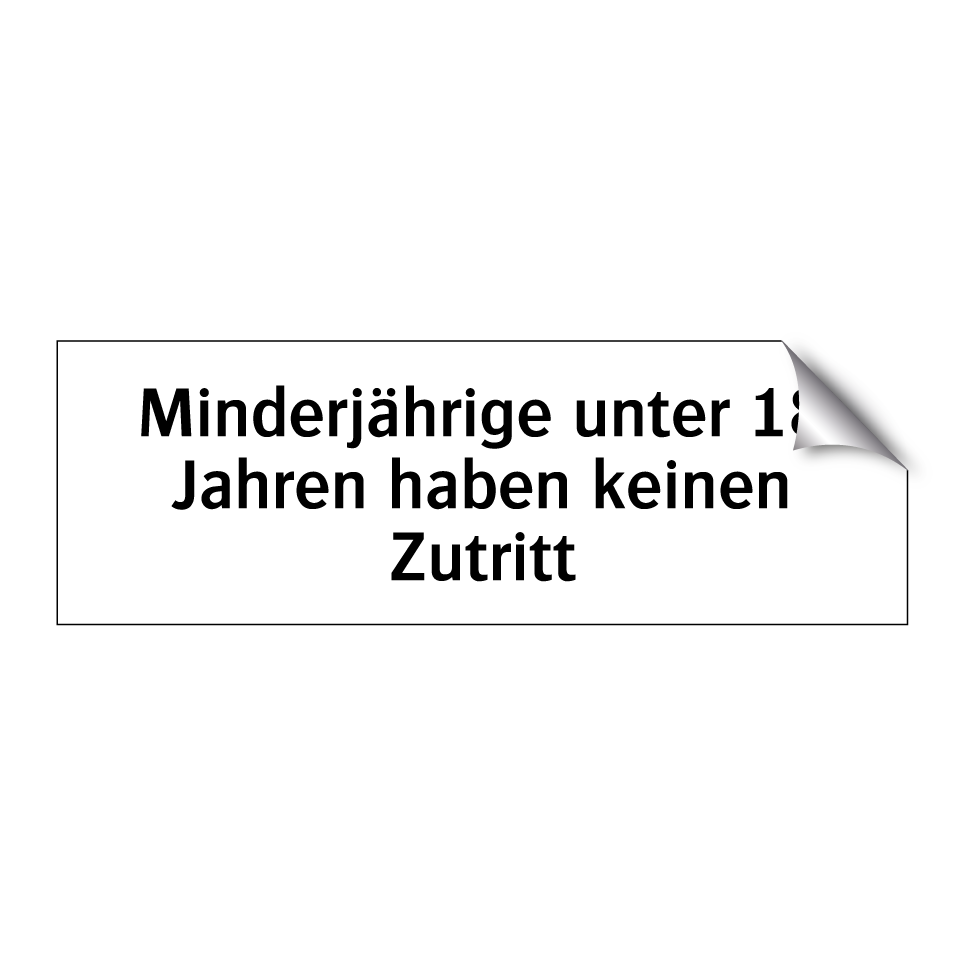 Minderjährige unter 18 Jahren haben keinen Zutritt