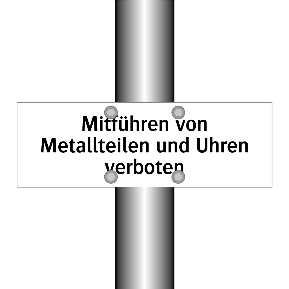 Mitführen von Metallteilen und Uhren verboten
