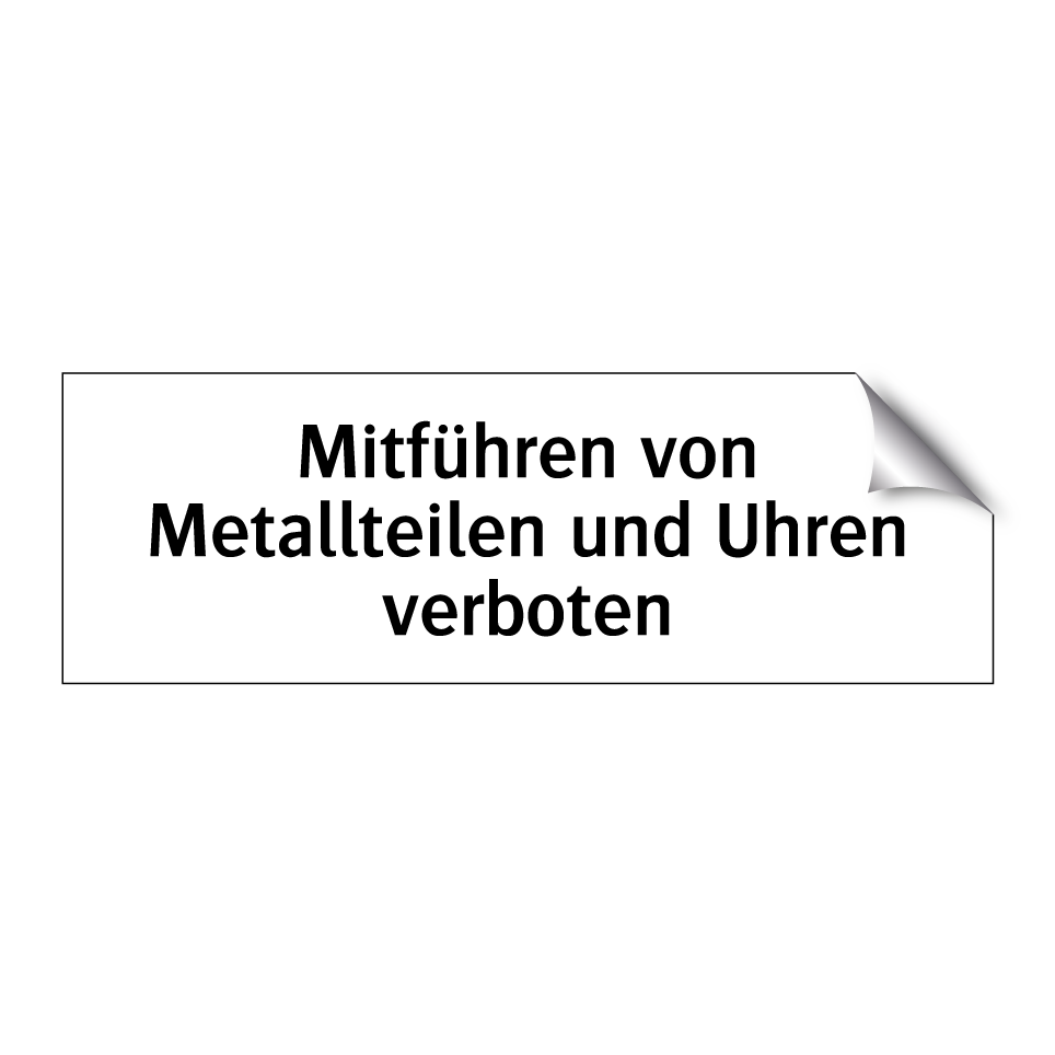 Mitführen von Metallteilen und Uhren verboten