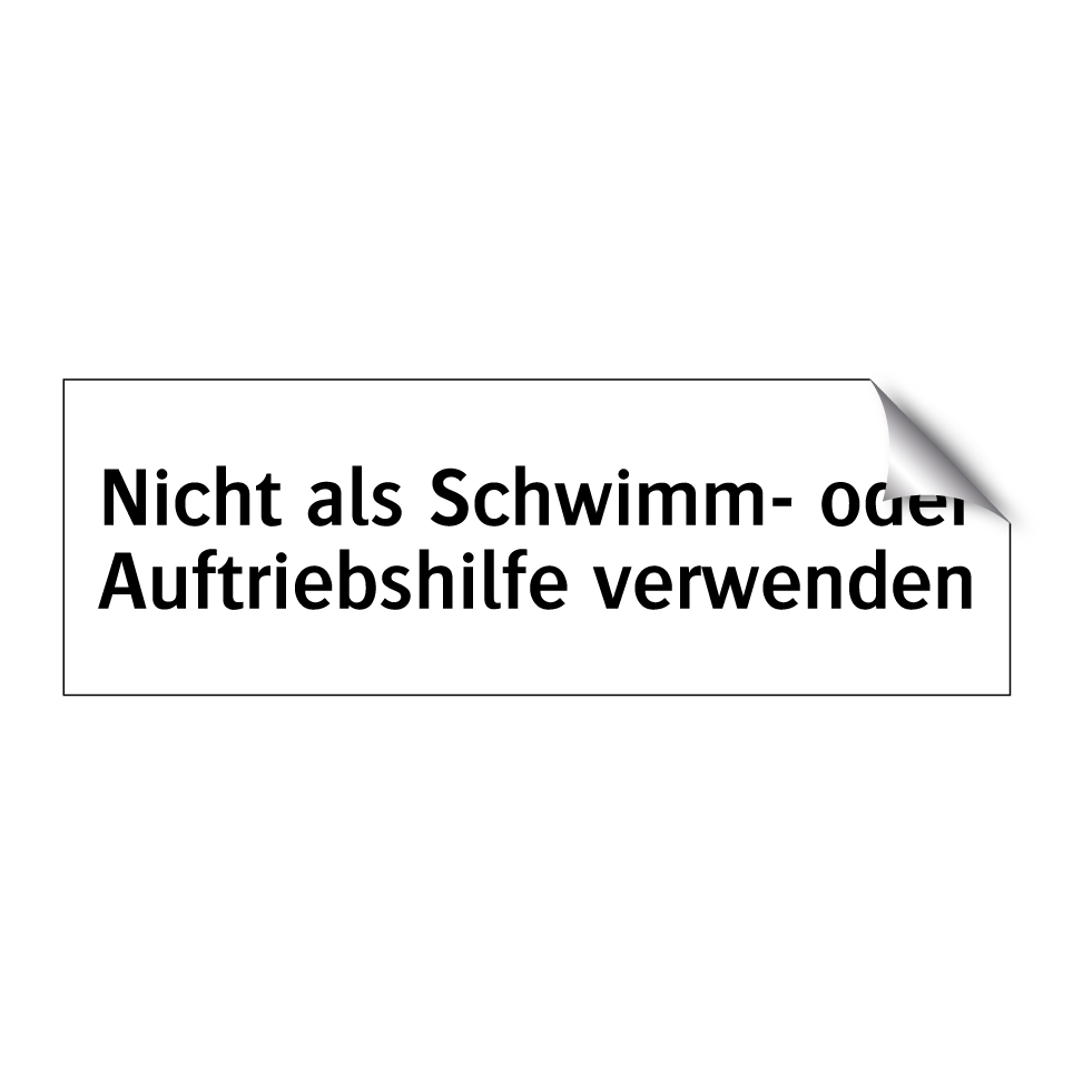Nicht als Schwimm- oder Auftriebshilfe verwenden