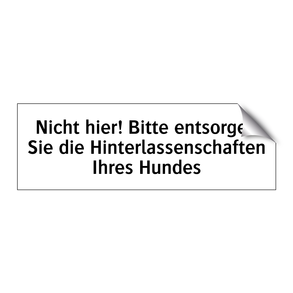 Nicht hier! Bitte entsorgen Sie die Hinterlassenschaften Ihres Hundes