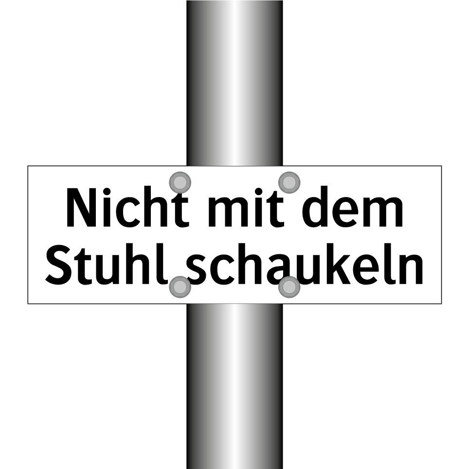 Nicht mit dem Stuhl schaukeln
