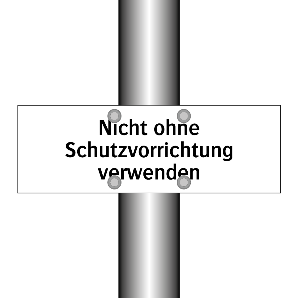 Nicht ohne Schutzvorrichtung verwenden
