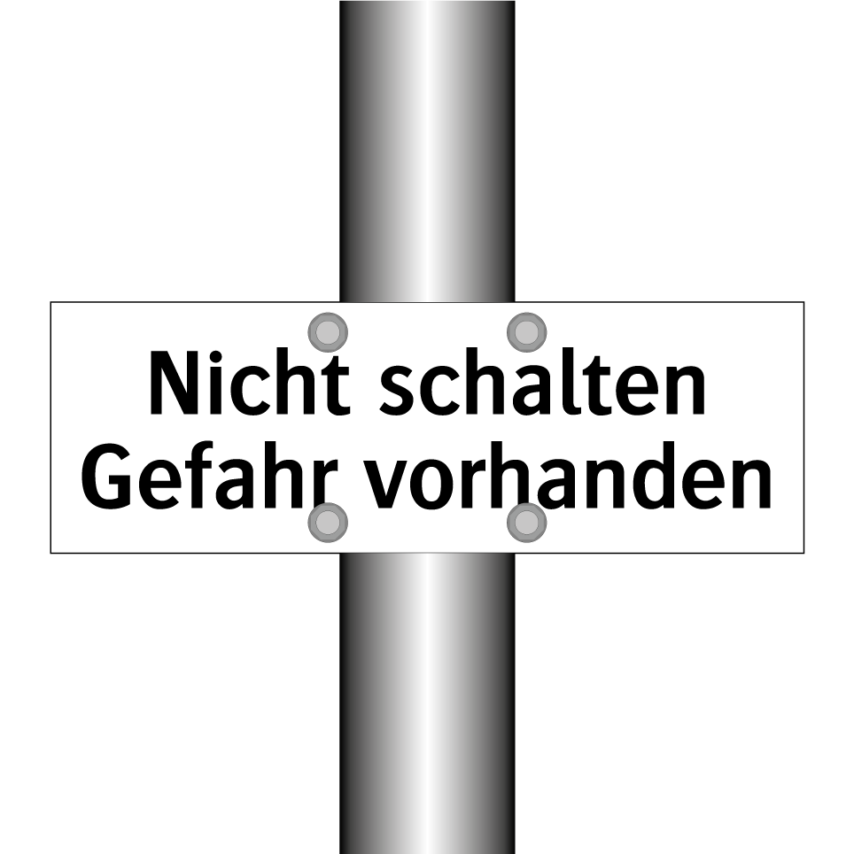 Nicht schalten Gefahr vorhanden