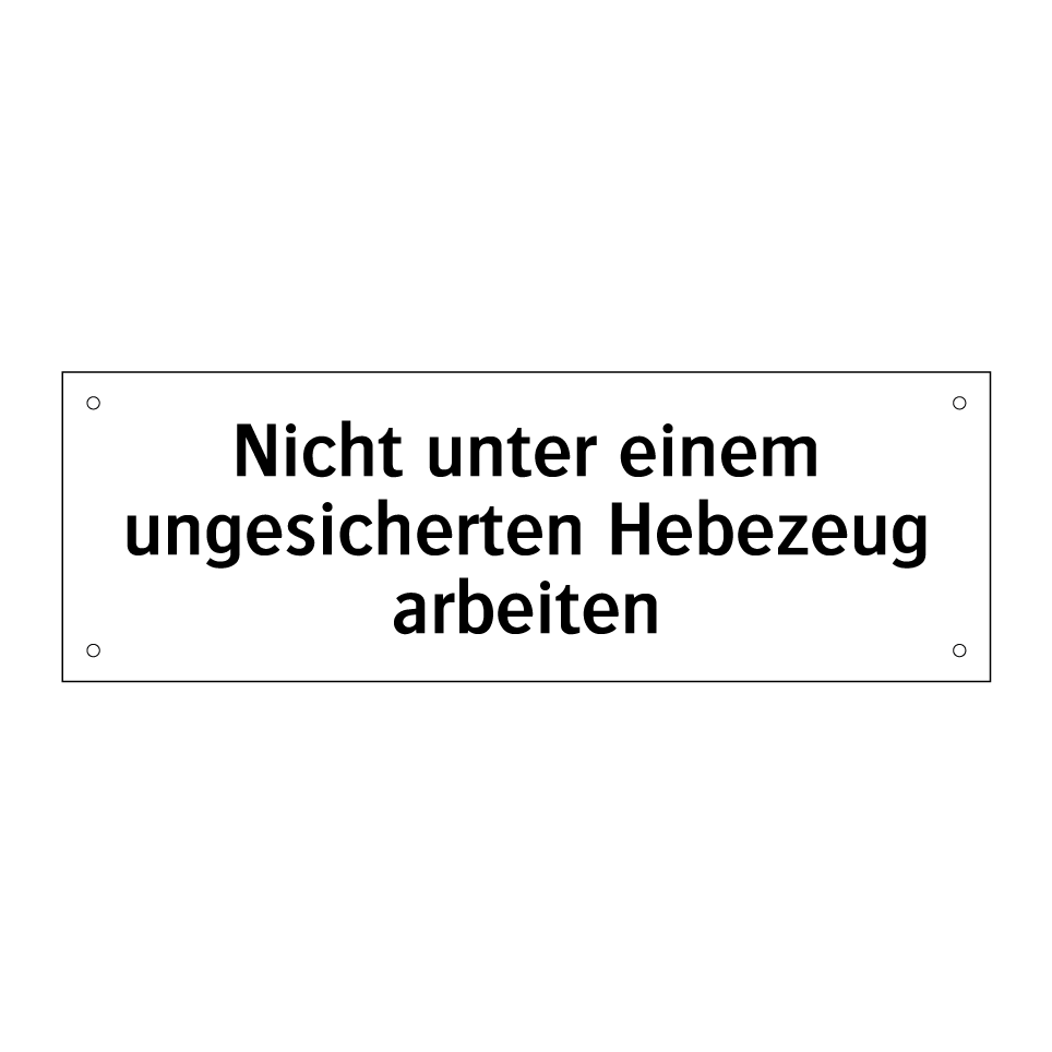 Nicht unter einem ungesicherten Hebezeug arbeiten