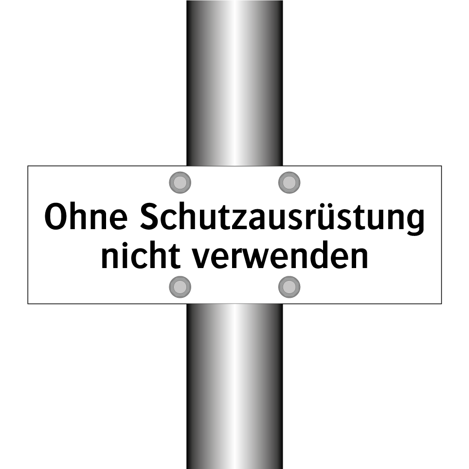 Ohne Schutzausrüstung nicht verwenden