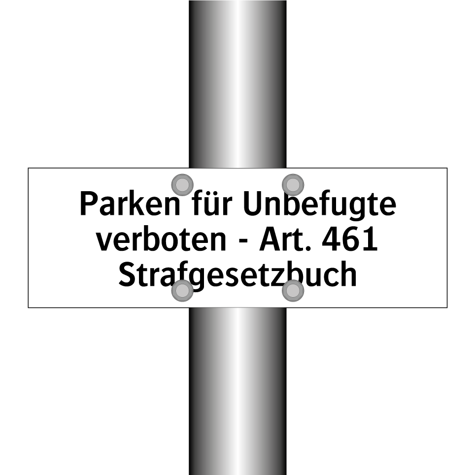 Parken für Unbefugte verboten - Art. 461 Strafgesetzbuch