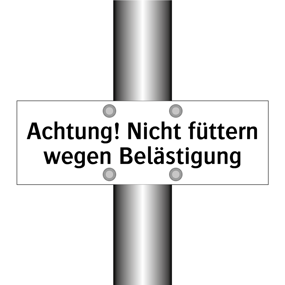 Achtung! Nicht füttern wegen Belästigung
