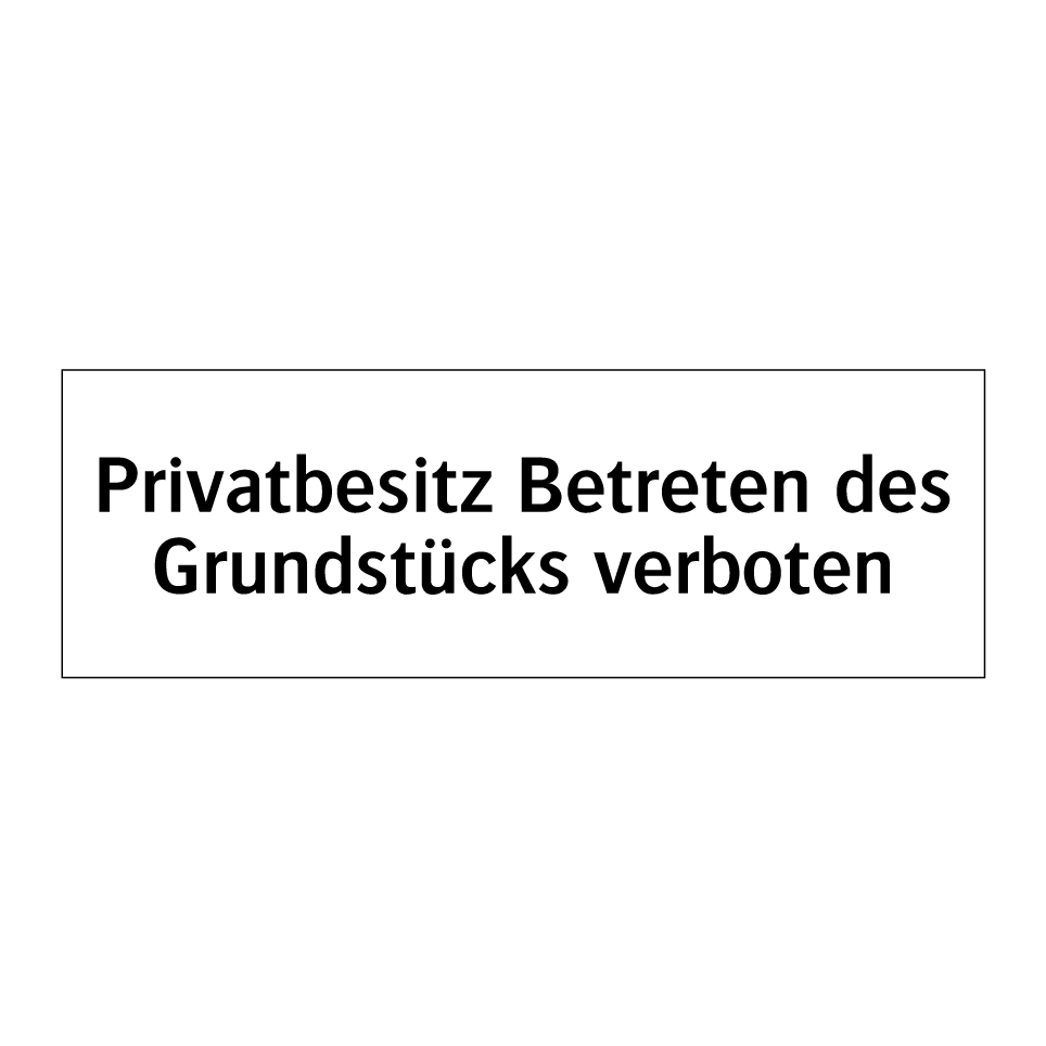 Privatbesitz Betreten des Grundstücks verboten