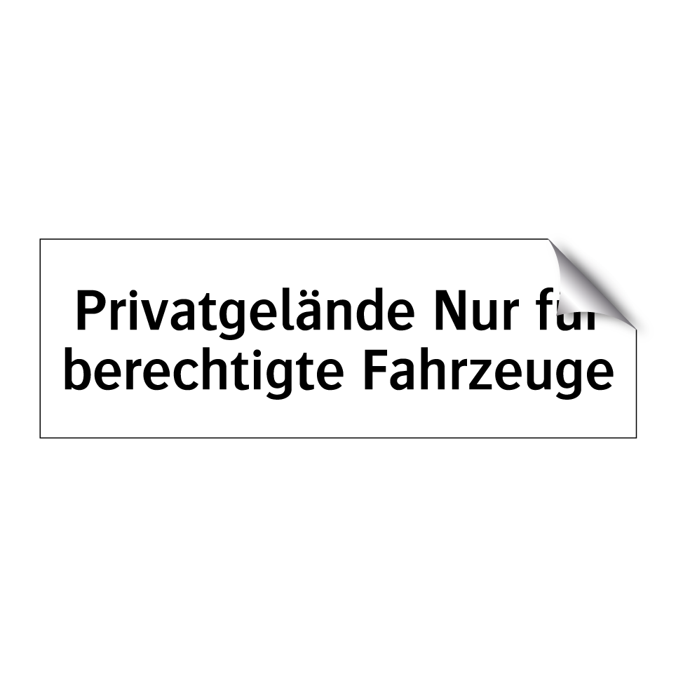 Privatgelände Nur für berechtigte Fahrzeuge