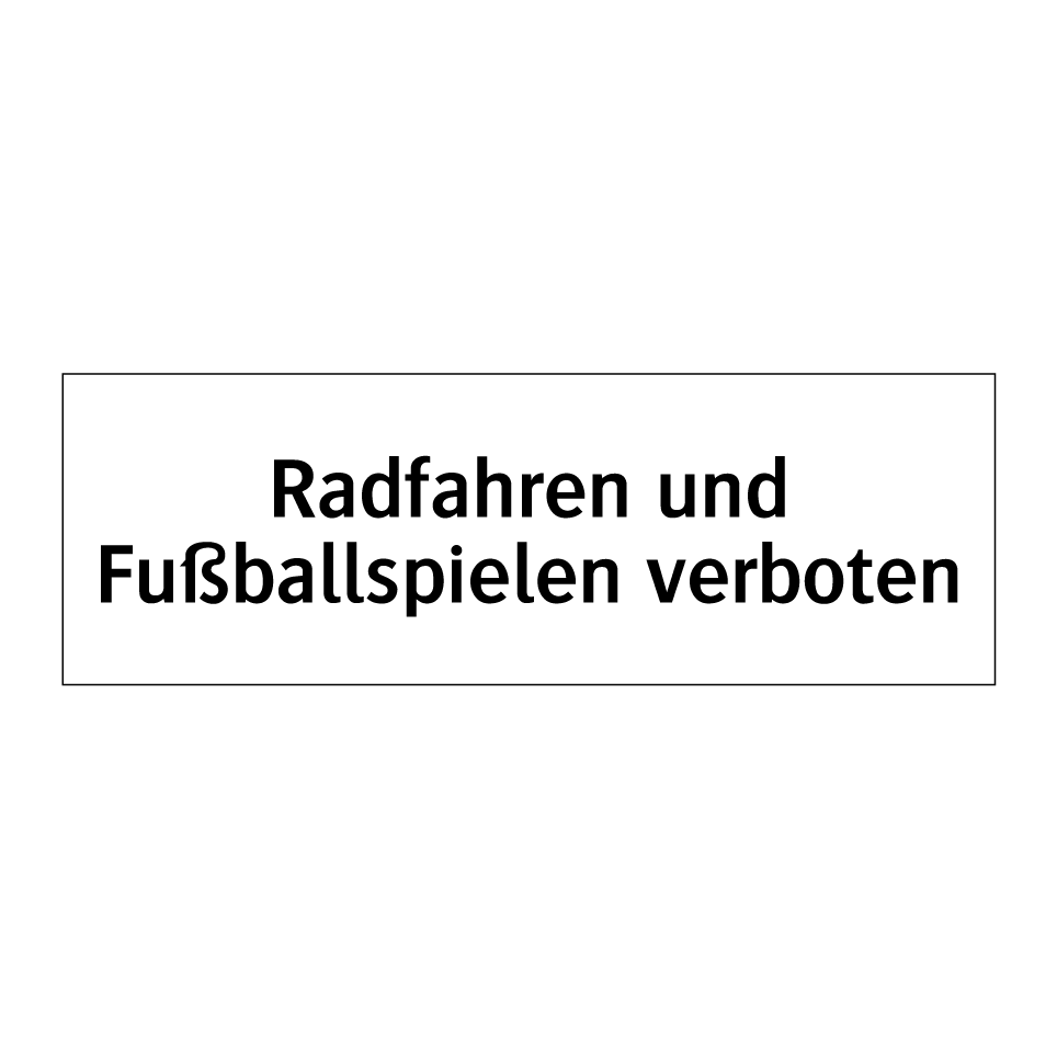 Radfahren und Fußballspielen verboten