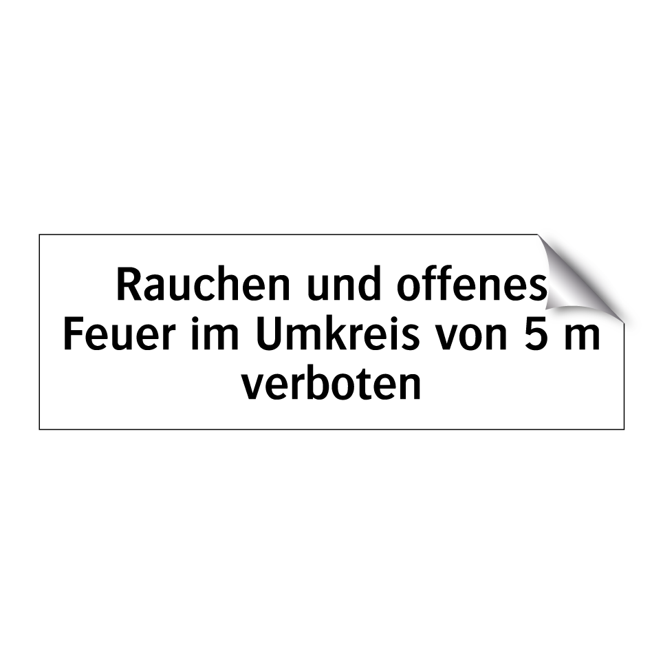 Rauchen und offenes Feuer im Umkreis von 5 m verboten